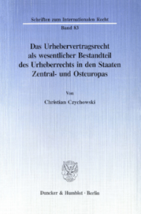 Das Urhebervertragsrecht als wesentlicher Bestandteil des Urheberrechts in den Staaten Zentral- und Osteuropas