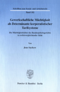 Gewerkschaftliche Mächtigkeit als Determinante korporatistischer Tarifsysteme