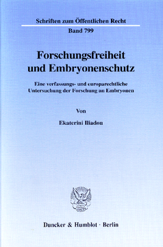 Forschungsfreiheit und Embryonenschutz Forschungsfreiheit und Embryonenschutz