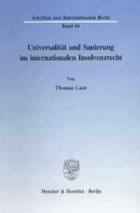 Universalität und Sanierung im internationalen Insolvenzrecht