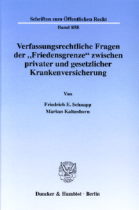 Verfassungsrechtliche Fragen der »Friedensgrenze« zwischen privater und gesetzlicher Krankenversicherung