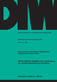 Wirtschaftliche Aspekte einer Vereinigung der Länder Brandenburg und Berlin