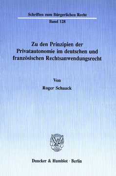 Zu den Prinzipien der Privatautonomie im deutschen und französischen Rechtsanwendungsrecht