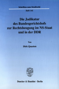 Die Judikatur des Bundesgerichtshofs zur Rechtsbeugung im NS-Staat und in der DDR