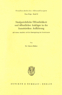 Strafgerichtliche Öffentlichkeit und öffentlicher Ankläger in der französischen Aufklärung, mit einem Ausblick auf die Gesetzgebung der Konstituante