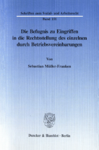 Die Befugnis zu Eingriffen in die Rechtsstellung des einzelnen durch Betriebsvereinbarungen