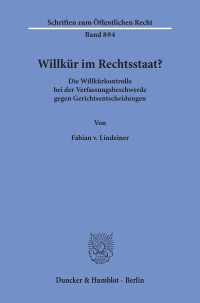 Willkür im Rechtsstaat?