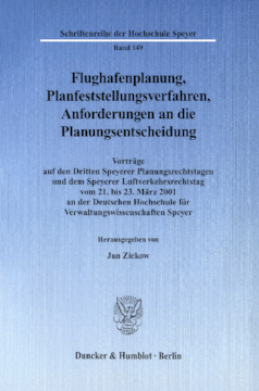 Flughafenplanung, Planfeststellungsverfahren, Anforderungen an die Planungsentscheidung Flughafenplanung, Planfeststellungsverfahren, Anforderungen an die Planungsentscheidung