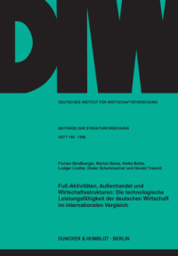 FuE-Aktivitäten, Außenhandel und Wirtschaftsstrukturen: Die technologische Leistungsfähigkeit der deutschen Wirtschaft im internationalen Vergleich