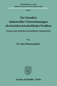 Der Standort industrieller Unternehmungen als betriebswirtschaftliches Problem