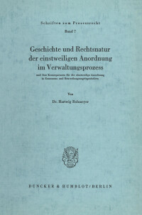 Geschichte und Rechtsnatur der einstweiligen Anordnung im Verwaltungsprozess