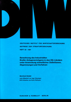 Berechnung des Industriellen Anlagevermögens in den EG-Ländern unter Anwendung einheitlicher Definitionen, Abgrenzungen und Verfahren Berechnung des Industriellen Anlagevermögens in den EG-Ländern unter Anwendung einheitlicher Definitionen, Abgrenzungen und Verfahren