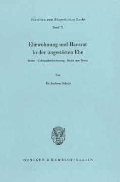 Ehewohnung und Hausrat in der ungestörten Ehe Ehewohnung und Hausrat in der ungestörten Ehe