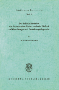 Das Selbsthilfeverbot des französischen Rechts und sein Einfluß auf Gestaltungs- und Gestaltungsklagerecht