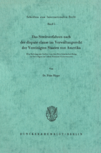 Das Streitverfahren nach der dispute clause im Verwaltungsrecht der Vereinigten Staaten von Amerika