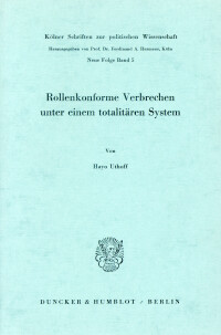 Rollenkonforme Verbrechen unter einem totalitären System