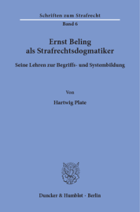 Ernst Beling als Strafrechtsdogmatiker