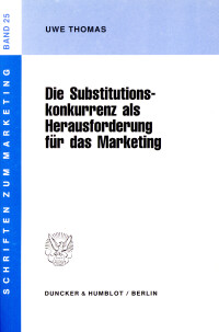 Die Substitutionskonkurrenz als Herausforderung für das Marketing