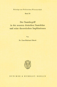 Der Staatsbegriff in der neueren deutschen Staatslehre und seine theoretischen Implikationen