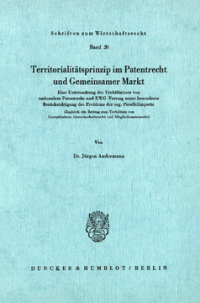 Territoritalitätsprinzip im Patentrecht und Gemeinsamer Markt