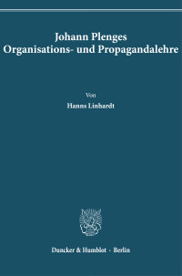 Johann Plenges Organisations- und Propagandalehre
