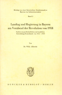 Landtag und Regierung in Bayern am Vorabend der Revolution von 1918