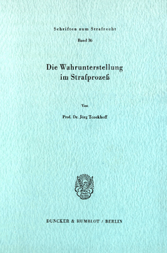 Die Wahrunterstellung im Strafprozeß Die Wahrunterstellung im Strafprozeß