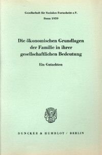 Die ökonomischen Grundlagen der Familie in ihrer gesellschaftlichen Bedeutung