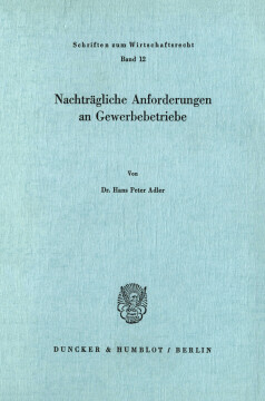 Nachträgliche Anforderungen an Gewerbebetriebe Nachträgliche Anforderungen an Gewerbebetriebe