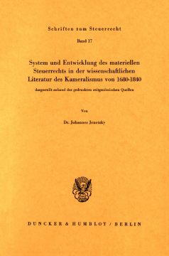 System und Entwicklung des materiellen Steuerrechts in der wissenschaftlichen Literatur des Kameralismus von 1680–1840,