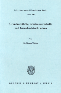 Grundrechtliche Gesetzesvorbehalte und Grundrechtsschranken