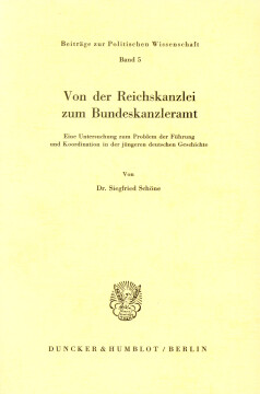 Von der Reichskanzlei zum Bundeskanzleramt Von der Reichskanzlei zum Bundeskanzleramt