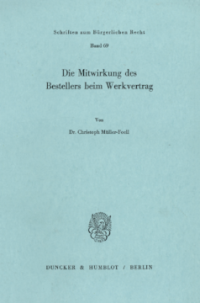 Die Mitwirkung des Bestellers beim Werkvertrag