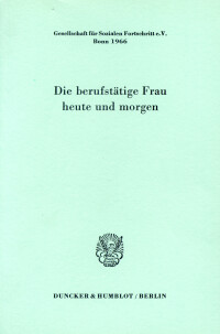 Die berufstätige Frau heute und morgen