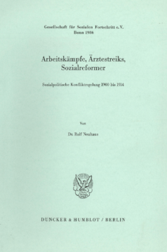 Arbeitskämpfe, Ärztestreiks, Sozialreformer Arbeitskämpfe, Ärztestreiks, Sozialreformer