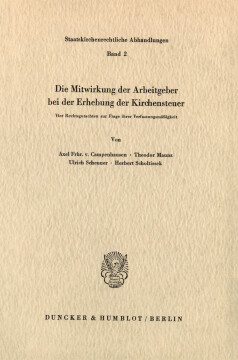Die Mitwirkung der Arbeitgeber bei der Erhebung der Kirchensteuer Die Mitwirkung der Arbeitgeber bei der Erhebung der Kirchensteuer