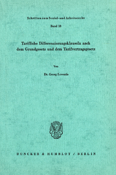 Tarifliche Differenzierungsklauseln nach dem Grundgesetz und dem Tarifvertragsgesetz Tarifliche Differenzierungsklauseln nach dem Grundgesetz und dem Tarifvertragsgesetz