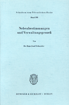 Nebenbestimmungen und Verwaltungsprozeß Nebenbestimmungen und Verwaltungsprozeß
