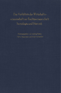 Das Verhältnis der Wirtschaftswissenschaft zur Rechtswissenschaft, Soziologie und Statistik