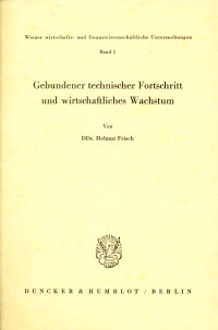 Gebundener technischer Fortschritt und wirtschaftliches Wachstum