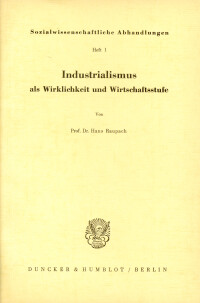 Industrialismus als Wirklichkeit und Wirtschaftsstufe