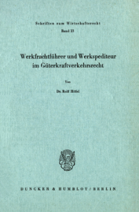 Werkfrachtführer und Werkspediteur im Güterkraftverkehrsrecht