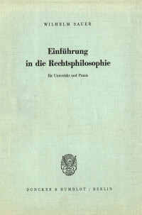Einführung in die Rechtsphilosophie für Unterricht und Praxis
