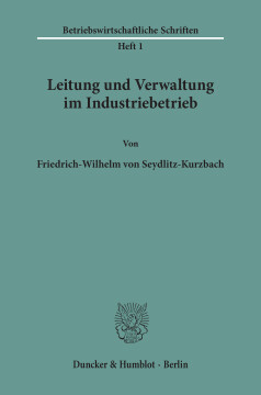 Leitung und Verwaltung im Industriebetrieb Leitung und Verwaltung im Industriebetrieb