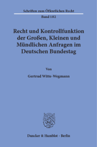 Recht und Kontrollfunktion der Großen, Kleinen und Mündlichen Anfragen im Deutschen Bundestag