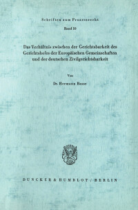 Das Verhältnis zwischen der Gerichtsbarkeit des Gerichtshofes der Europäischen Gemeinschaften und der deutschen Zivilgerichtsbarkeit