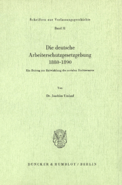 Die deutsche Arbeiterschutzgesetzgebung 1880–1890