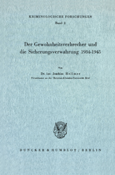 Der Gewohnheitsverbrecher und die Sicherungsverwahrung 1934 - 1945