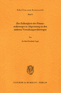 Zur Zulässigkeit des Finanzrechtsweges in Abgrenzung zu den anderen Verwaltungsrechtswegen
