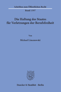 Die Haftung des Staates für Verletzungen der Berufsfreiheit